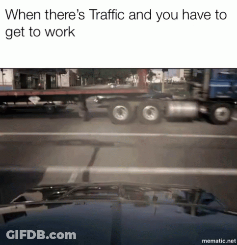 Car Driving Next To Semi Truck Saying When There's Traffic GIF