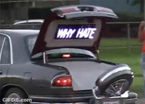 Car With Open Trunk Saying Why Hate GIF