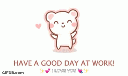 Card Saying Have A Good Day At Work I Love You GIF