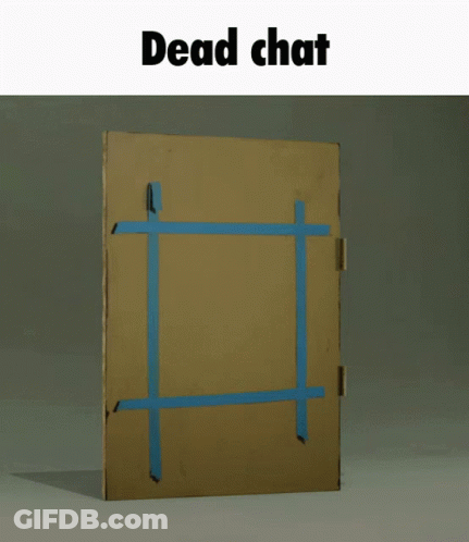Cardboard Box Taped To Wall Saying Dead Chat GIF