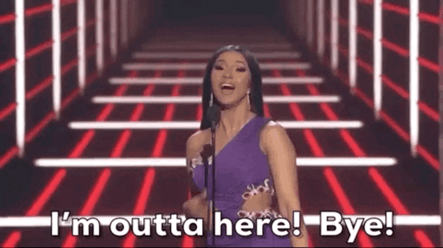 Cardi B I'm Outta Here Bye! GIF
