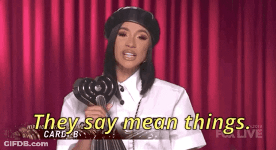 Cardi B They Say Mean Things Haters GIF