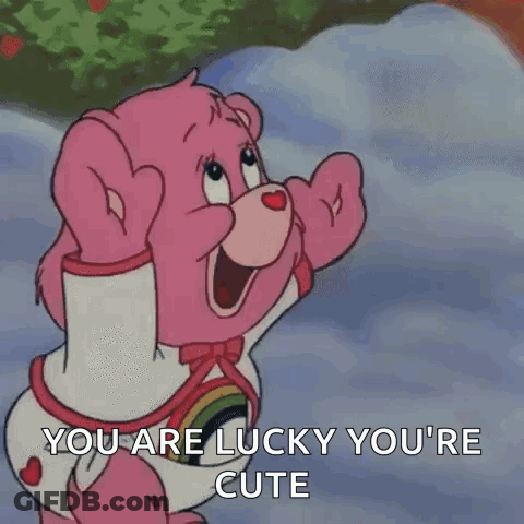 Care Bear Says You Are Lucky You're Cute GIF