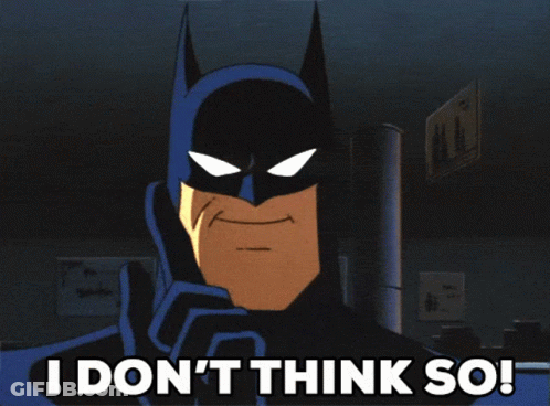 Cartoon Batman Saying I Don't Think So GIF
