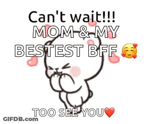 Cartoon Bear Saying Can't Wait To See Mom And Best Friend GIF