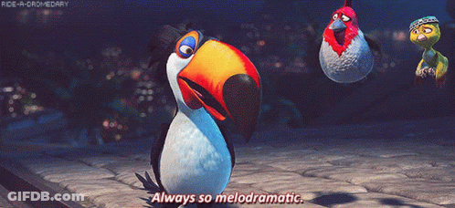 Cartoon Bird Says Always So Melodramatic GIF