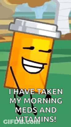 Cartoon Bottle Saying I Have Taken My Morning Meds And Vitamins GIF