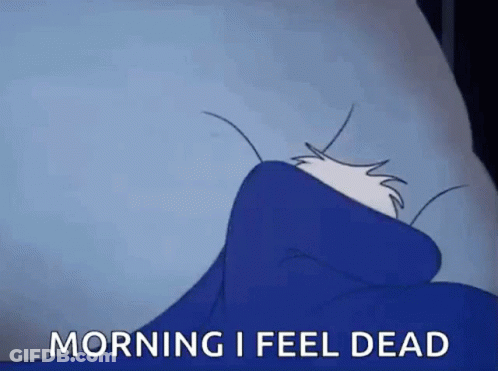Cartoon Cat Laying In Bed With Blue Blanket Saying Morning I Feel Dead GIF