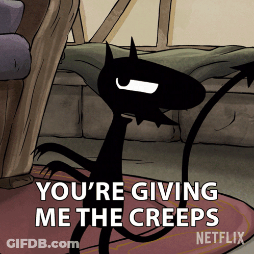 Cartoon Cat Saying You're Giving Me The Creeps GIF