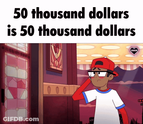 Cartoon Character At Door Saying 50 Thousand Dollars Is 50 Thousand Dollars GIF
