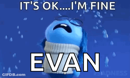 Cartoon Character Crying It's Ok I'm Fine Evan GIF