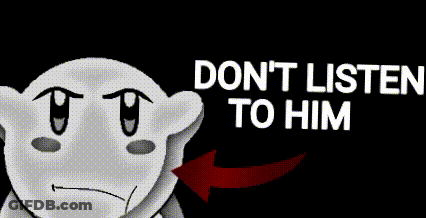 Cartoon Character Don't Listen To Him GIF