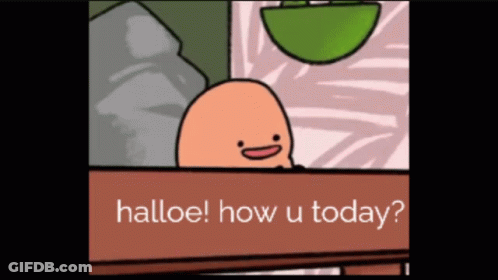 Cartoon Character Halloe How U Today Sign GIF