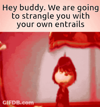 Cartoon Character Hey Buddy We Are Going To Struggle You With Your Own Entrails GIF
