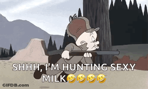 Cartoon Character Holding Gun Saying Shhh I'm Hunting Sexy Milk GIF