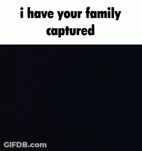 Cartoon Character Holding Up Arms Saying I Have Your Family Captured GIF