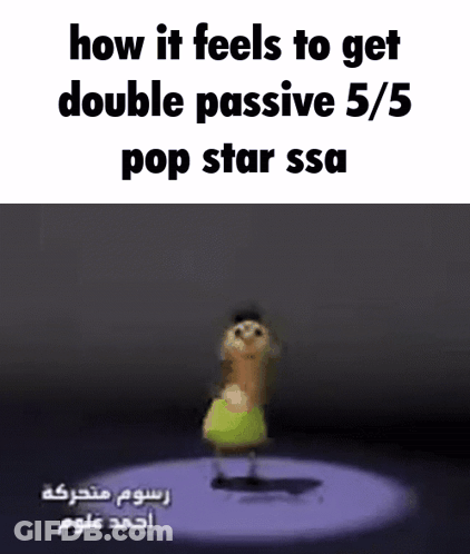 Cartoon Character How It Feels To Get Double Passive 5/5 Pop Star SSA GIF