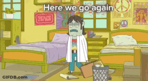 Cartoon Character In Messy Bedroom Saying Here We Go Again GIF