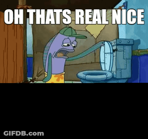 Cartoon Character Next To Toilet Says Oh Thats Real Nice GIF