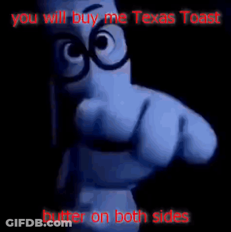 Cartoon Character Pointing You Will Buy Me Texas Toast Butter On Both Sides GIF