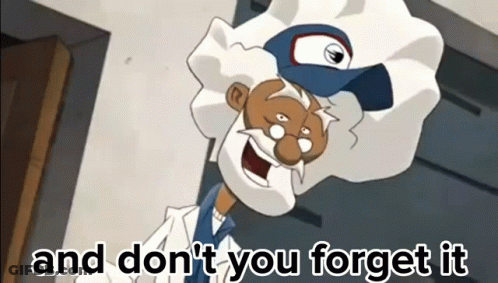 Cartoon Character Saying And Don't You Forget It GIF
