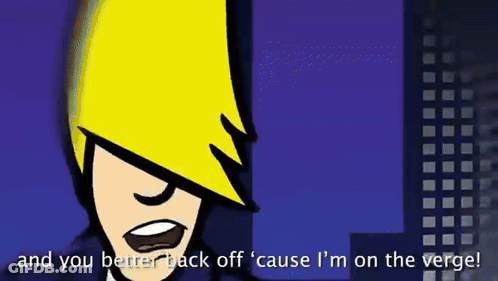 Cartoon Character Saying And You Better Back Off GIF