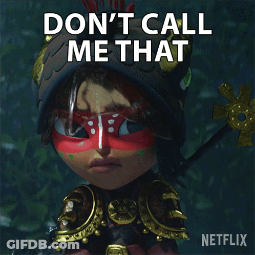 Cartoon Character Saying Don't Call Me That GIF