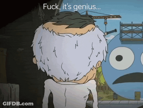 Cartoon Character Saying Fuck It's Genius GIF