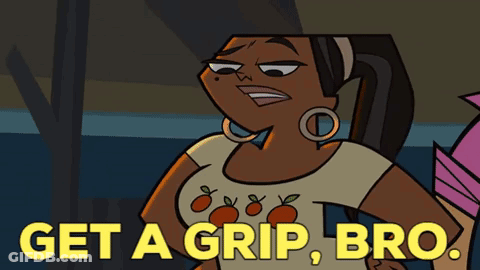 Cartoon Character Saying Get A Grip Bro In Yellow Letters GIF