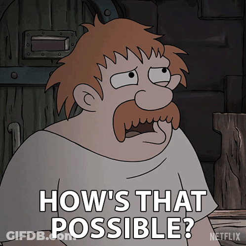 Cartoon Character Saying How's That Possible GIF