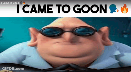 Cartoon Character Saying I Came To Goon GIF