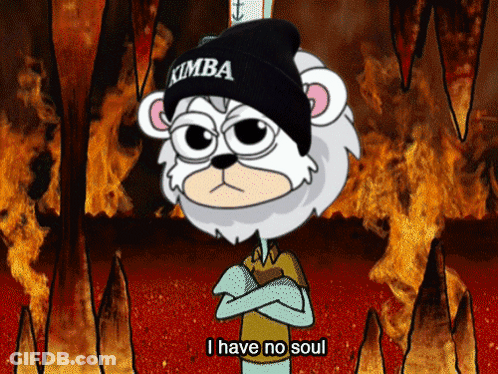 Cartoon Character Saying I Have No Soul In Front Of Fire GIF