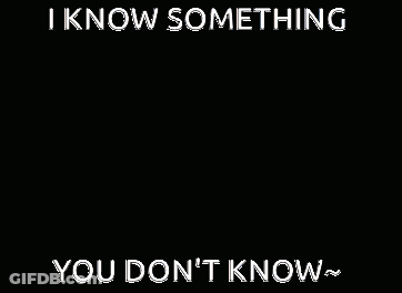 Cartoon Character Saying I Know Something You Don't Know GIF