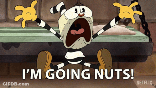 Cartoon Character Saying I'm Going Nuts GIF