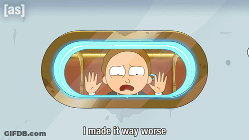 Cartoon Character Saying I Made It Way Worse GIF