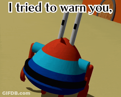 Cartoon Character Saying I Tried To Warn You GIF