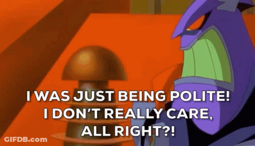 Cartoon Character Saying I Was Just Being Polite GIF
