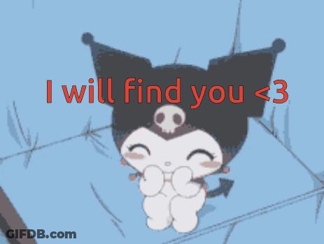 Cartoon Character Saying I Will Find You GIF