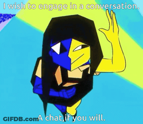 Cartoon Character Saying I Wish To Engage In A Conversation GIF