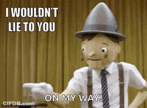 Cartoon Character Saying I Wouldn T Lie To You On My Way GIF