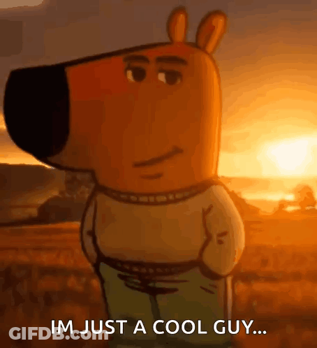 Cartoon Character Saying Im Just A Cool Guy GIF