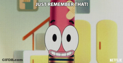 Cartoon Character Saying Just Remember That GIF