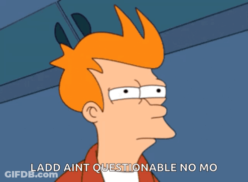 Cartoon Character Saying Ladd Ain't Questionable No Mo GIF