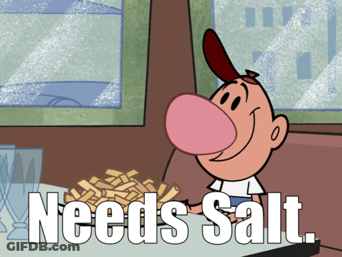 Cartoon Character Saying Needs Salt GIF