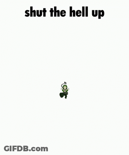 Cartoon Character Saying Shut The Hell Up GIF