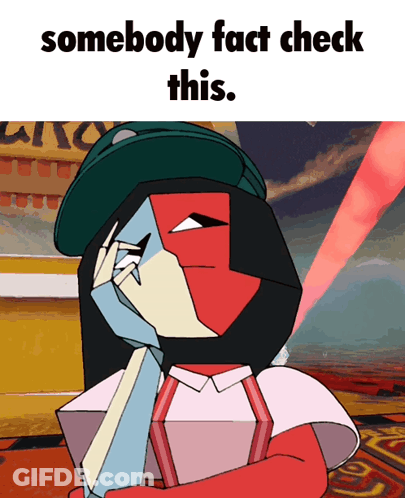 Cartoon Character Saying Somebody Fact Check This GIF