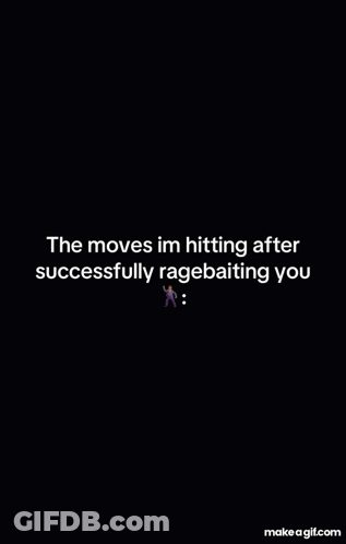 Cartoon Character Saying The Moves Im Hitting After Successfully Ragebaiting You GIF