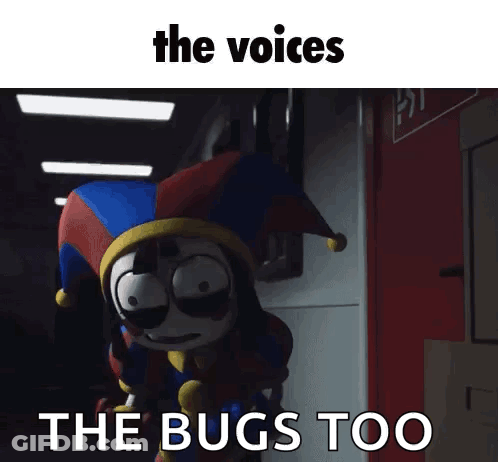 Cartoon Character Saying The Voices The Bugs Too GIF