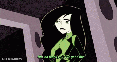 Cartoon Character Saying Um No Thank You I've Got A Life GIF