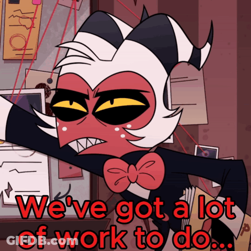 Cartoon Character Saying We've Got A Lot Of Work GIF
